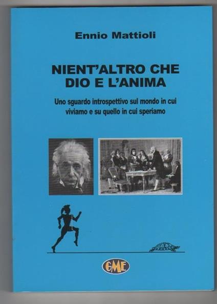 Nient'altro che Dio e l'anima. Ennio Mattioli - Ennio Mattioli - copertina