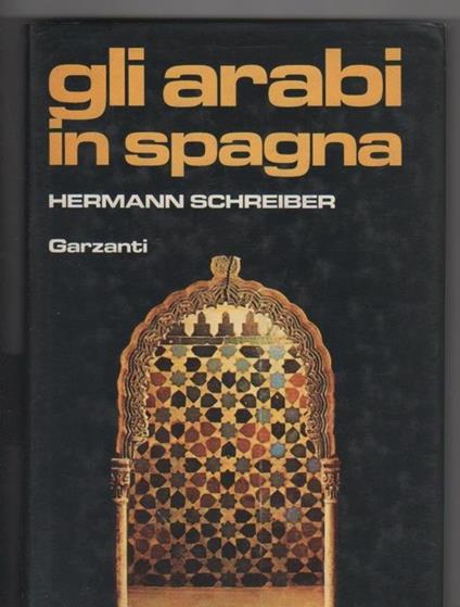 Gli arabi in Spagna - Hermann Schreiber - copertina