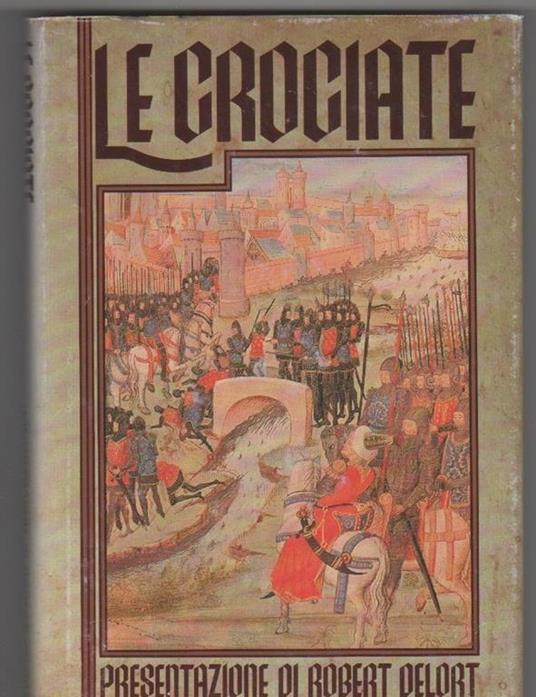 Le crociate. a cura di Robert Delort - Robert Delort - copertina