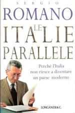 Le italie parallele. Perché l'Italia non riesce a diventare un paese moderno
