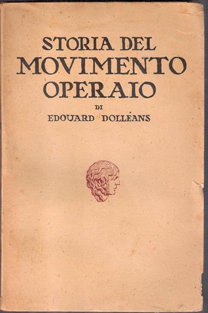 Storia del movimento operaio (2 voll.). Dolléans Edouard - Edouard Dolléans - copertina