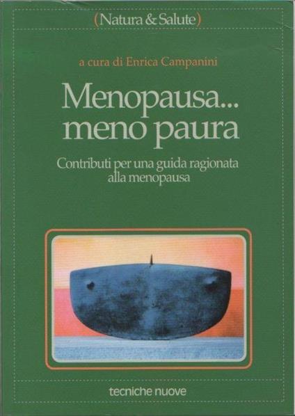 Menopausa... Meno paura. Contributi per una guida ragionata alla menopausa - Enrica Campanini - copertina