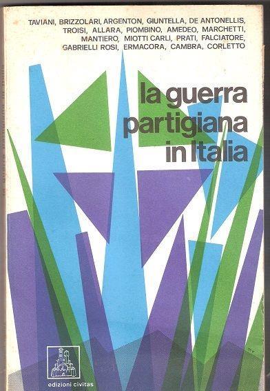 La guerra partigiana in Italia. AA.VV - copertina