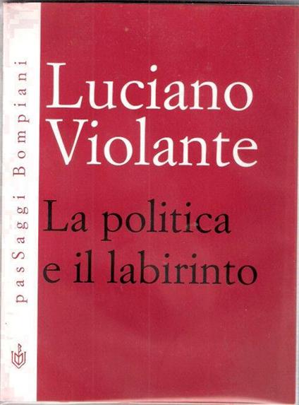 La politica e il labirinto - Luciano Violante - copertina