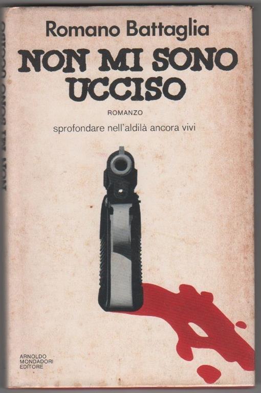 Non mi sono ucciso. Sprofondare nell'aldil� ancora vivi - Romano Battaglia - copertina