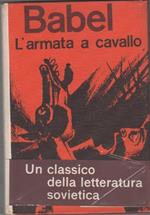 Babel, Isaak.. L'armata a cavallo. Editori Riuniti. Roma