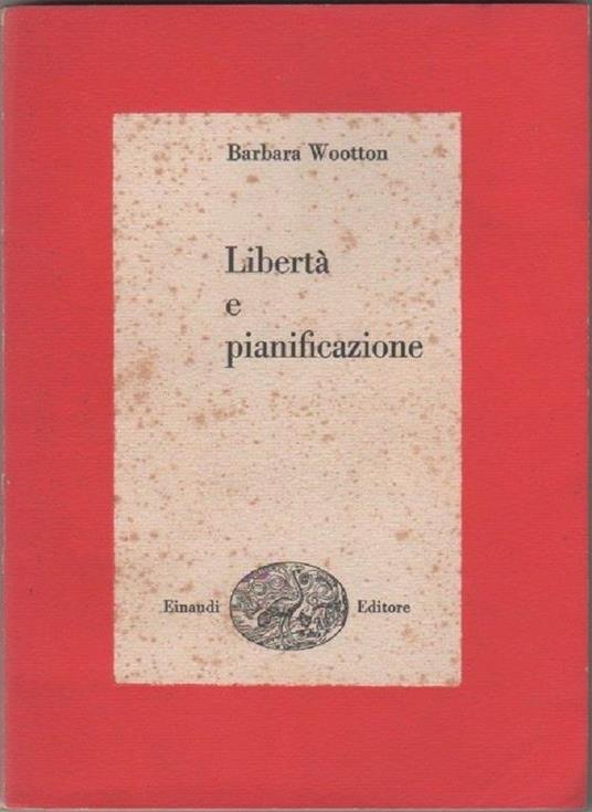 Libertà e pianificazione. Wootton Barbara - Barbara Wootton - copertina