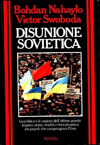 Disunione sovietica. Bohdan Nahaylo, Victor Swoboda - Bohdan Nahaylo - copertina