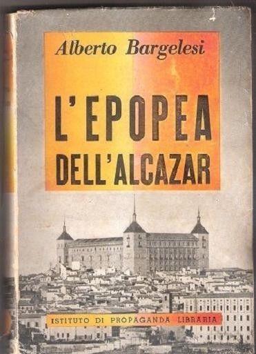 L' epopea dell'Alcazar. Alberto Bargelesi - Alberto Bargelesi - copertina