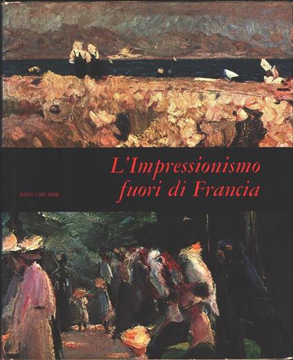 L' impressionismo fuori di Francia - Anna M. Damigella - copertina