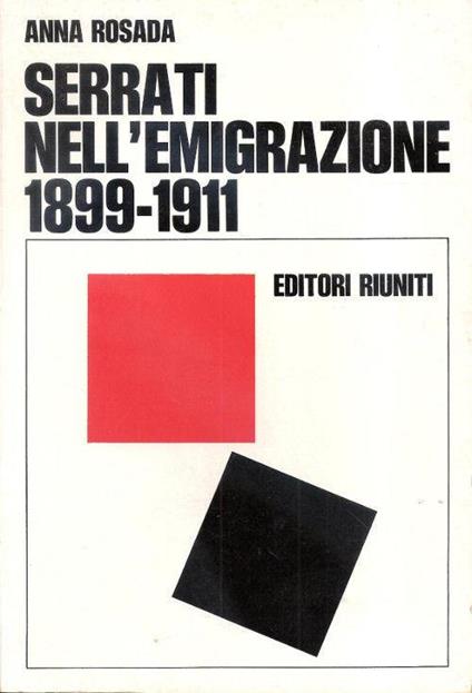 Serrati nell'emigrazione 1899-1911. Anna Rosada - Anna Rosada - copertina