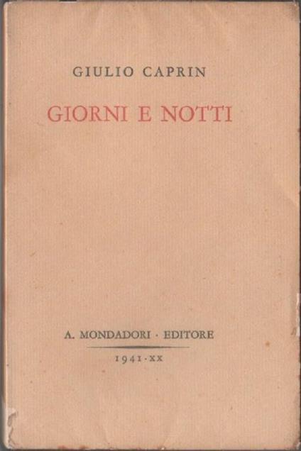 Giulio Caprin. Giorni e notti (pagine di taccuino). Mondadori. Milano - Giulio Caprin - copertina