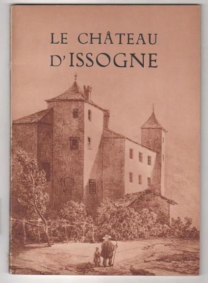 Justin Boson. Le chateau d'Issogne. Ist. Geografico De Agostini. Novara - Justin Boson - copertina