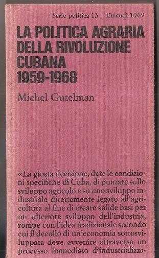 La politica agraria della rivoluzione cubana (1959-1968) - Michel Gutelman - copertina