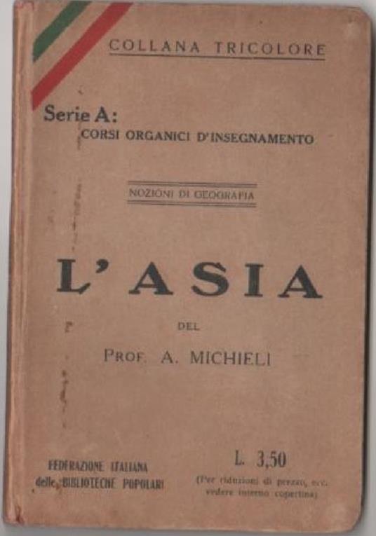 Michieli Augusto. L'Asia. Federazione Italiana delle Biblioteche Popolari. Varese - Augusto Michieli - copertina