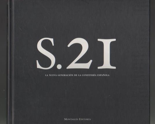 Siglo 21, la nueva generación de la confitería española. Balaguer Mestre, Oriol - copertina