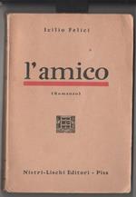 Icilio Felici. L'amico. Nistri-Lischi editori. Pisa