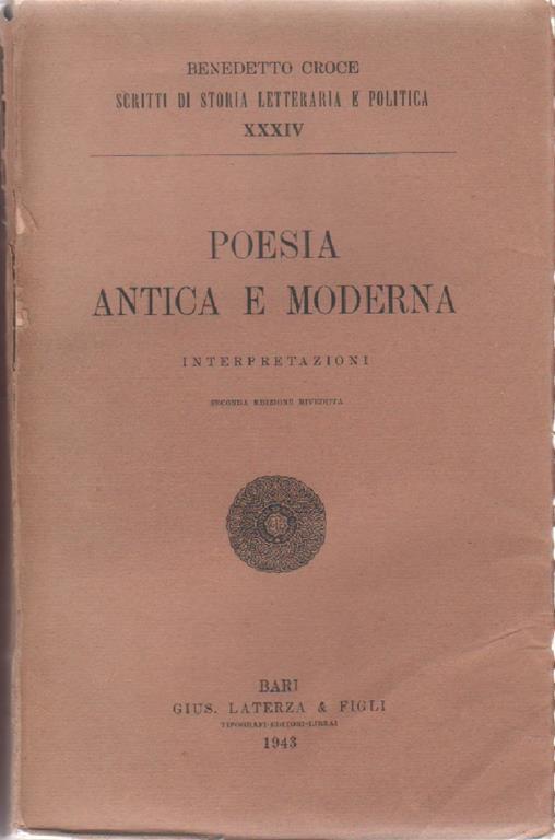 Poesia antica e moderna Interpretazioni. Scritti di storia letteraria e politica. vol. XXXIV - Benedetto Croce - copertina