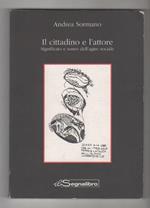 Il Cittadino e l'attore. Significato e senso dell'agire sociale. Andrea Sormano