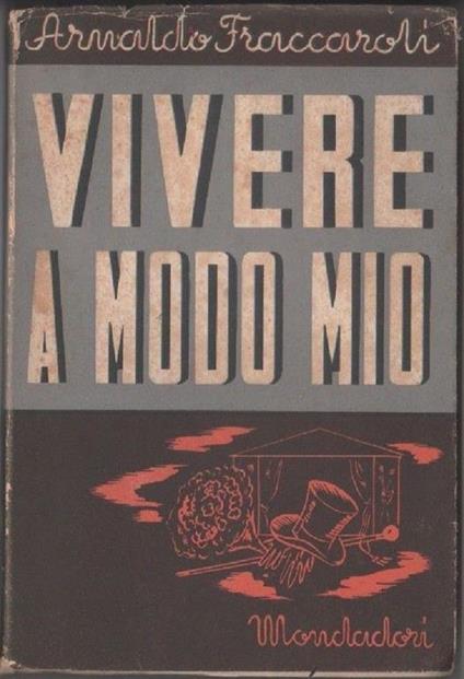 Vivere a modo mio. Arnaldo Fraccaroli - Arnaldo Fraccaroli - copertina