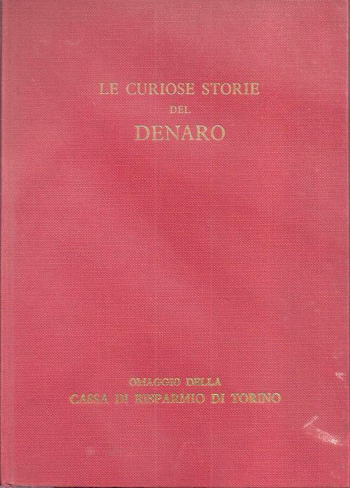 Le curiose storie del denaro. W. M. Treichlinger - W. M. Treichlinger - copertina