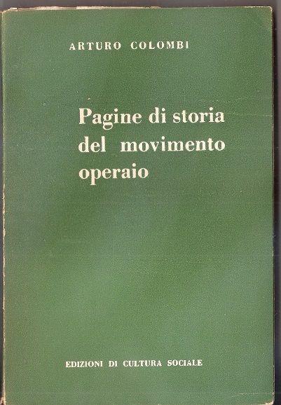 Pagine di storia del movimento operaio. Arturo Colombi - Arturo Colombi - copertina