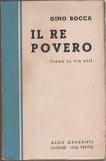 Il re povero. Fiaba in tre atti. Gino Rocca