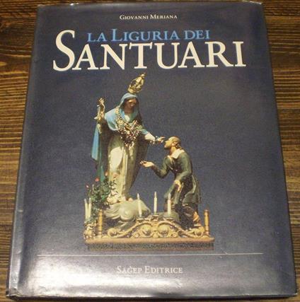 La Liguria dei santuari. Giovanni Meriana - Giovanni Meriana - copertina