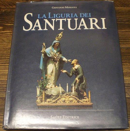 La Liguria dei santuari. Giovanni Meriana - Giovanni Meriana - copertina