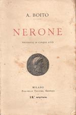 Nerone. Tragedia in cinque atti. Arrigo Boito