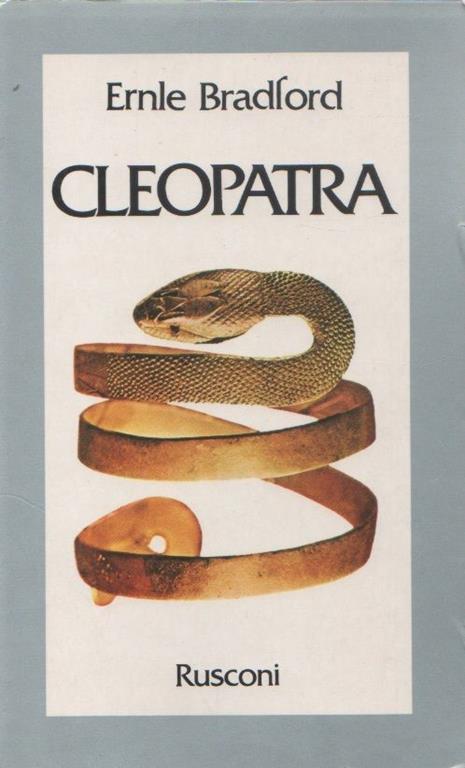 Cleopatra. Ernle Bradford - Ernle Bradford - copertina