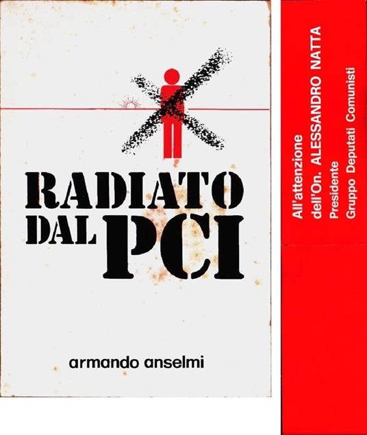 Radiato dal PCI. Armando Anselmi - Armando Anselmi - copertina