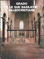 Grado e le sue Basiliche Paleocristiane. Giuseppe Cuscito