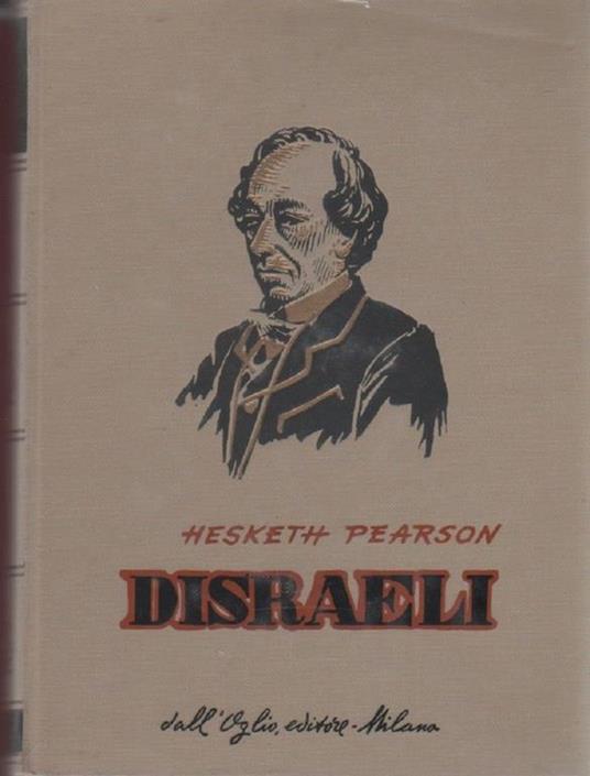 Disraeli. Hesketh Pearson - Hesketh Pearson - copertina