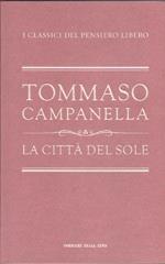 Tommaso Campanella. La città del sole. Corriere della Sera. Milano -2010