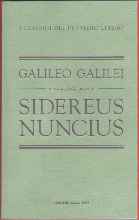 Sideurs nuncius - Galileo Galilei - - Galileo Galilei - copertina