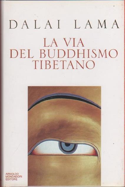 La via del buddhismo tibetano - Gyatso Tenzin (Dalai Lama) - copertina
