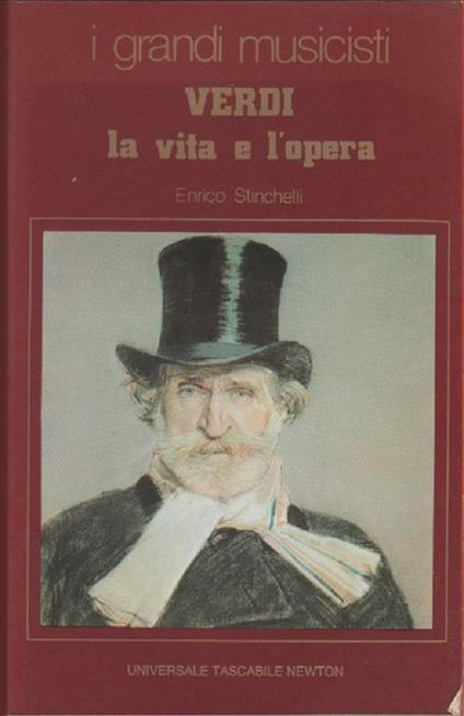 Verdi. La vita e l'opera - Enrico Stinchelli - copertina