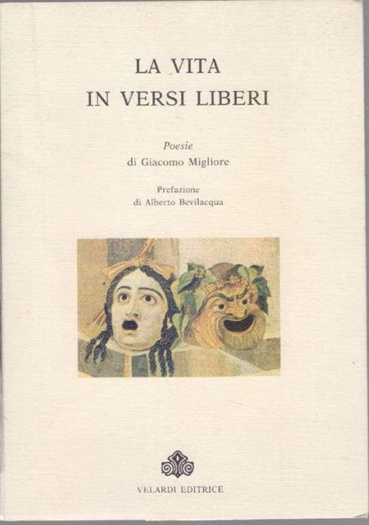 La vita in versi liberi - Giacomo Migliore - Giacomo Migliore - copertina