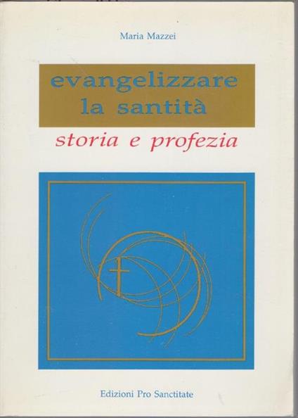 Evangelizzare la santità. M. Mazzei - Maria Mazzei - copertina