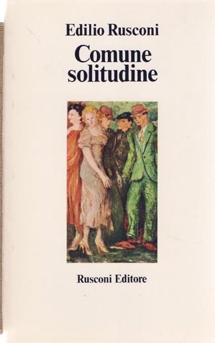 Comune solitudine - Edilio Rusconi - Edilio Rusconi - copertina