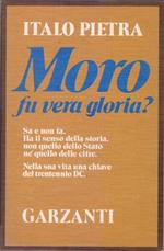 Moro fu vera gloria - Italo Pietra