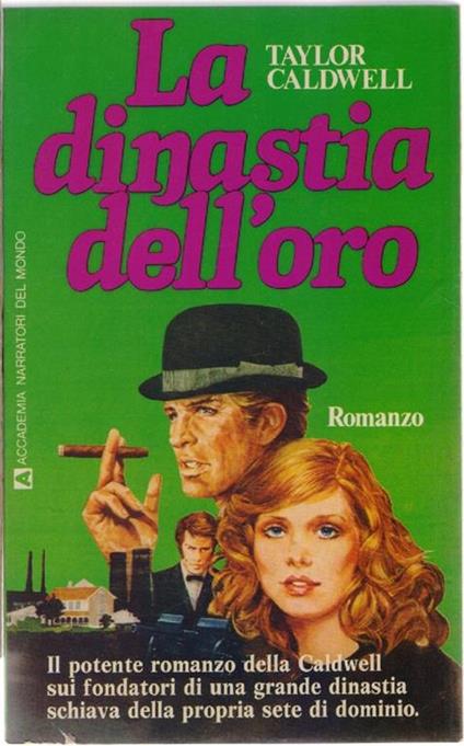 La dinastia dell'oro - Taylor Caldwell - Taylor Caldwell - copertina