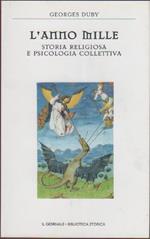 L' anno mille. Storia religiosa e psicologia collettiva - Georges Duby