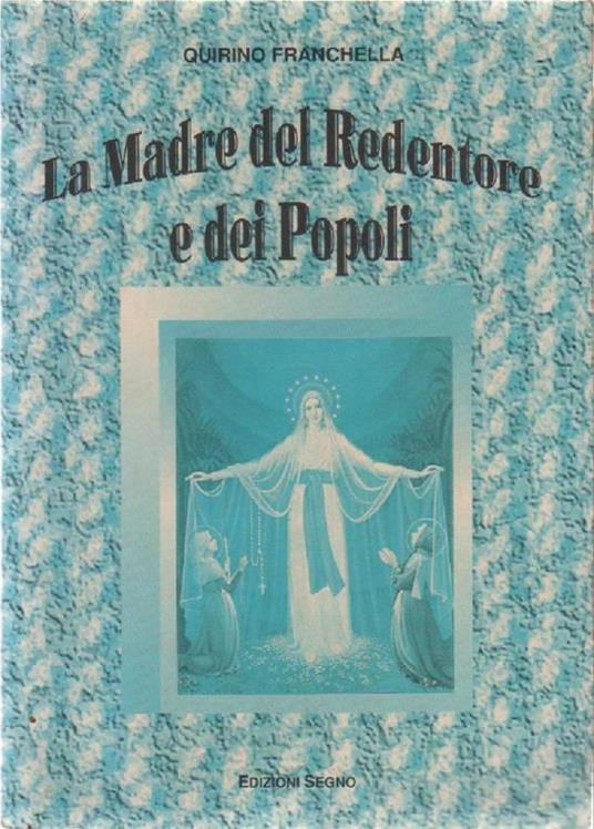 La madre del Redentore e dei popoli - Quirino Franchella - copertina