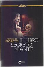 Il libro segreto di Dante. Francesco Fioretti