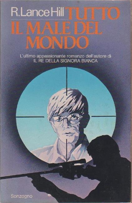 Tutto il male del mondo - R. Lance Hill - R. Lance Hill - copertina