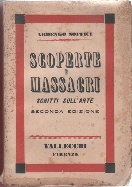 Scoperte e massacri (scritti sull'arte). Ardengo Soffici - Ardengo Soffici - copertina