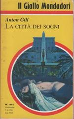 La città dei sogni. Anton Gill