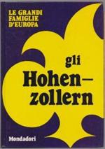 Le grandi famiglie d'Europa Gli Hohenzollern - Luciano Aleotti